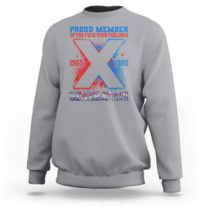 Gen X Sweatshirt Proud Member Of The Fuck Your Feelings TS09 Sport Gray Print Your Wear