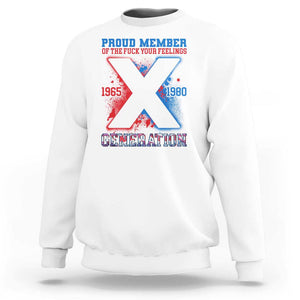 Gen X Sweatshirt Proud Member Of The Fuck Your Feelings TS09 White Print Your Wear