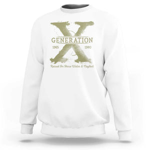 Gen X Sweatshirt Raised On Hose Water And Neglect TS09 White Print Your Wear