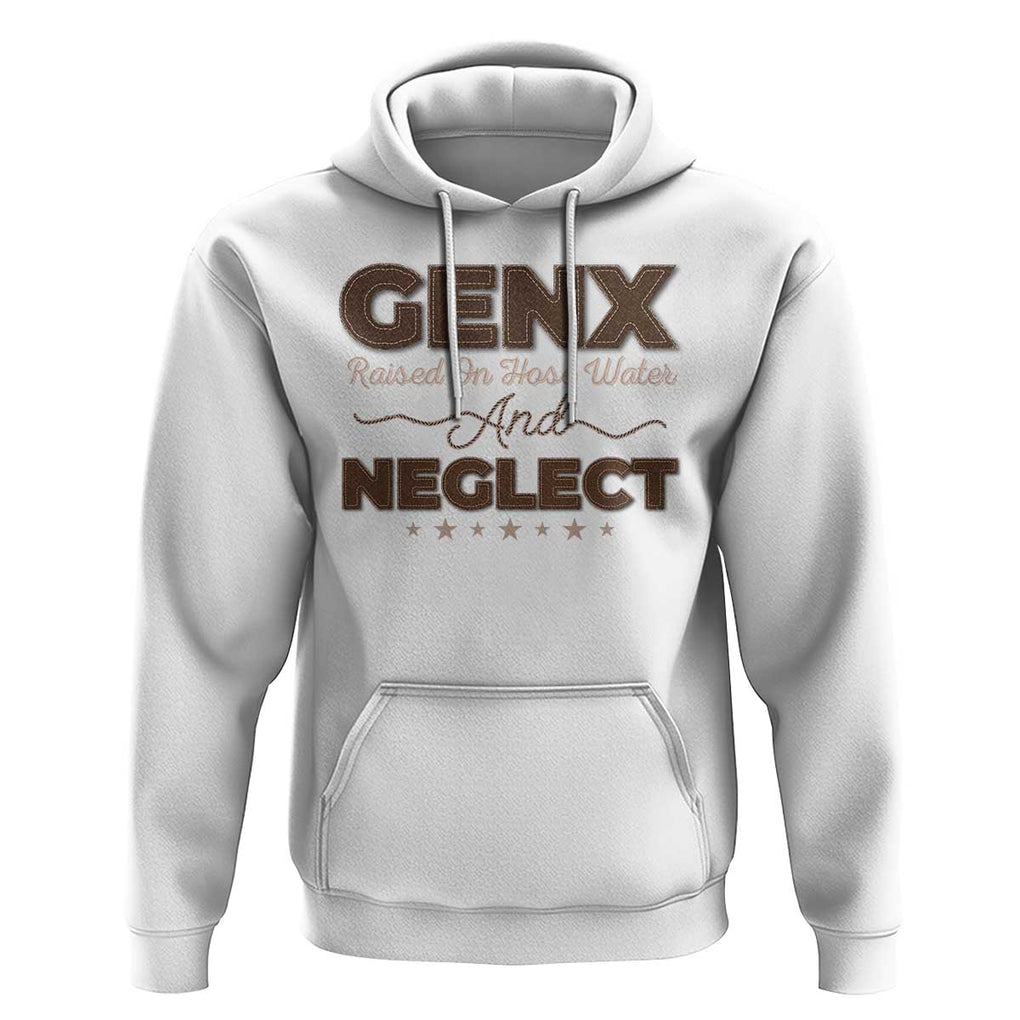 Gen X Hoodie Raised On Hose Water And Neglect TS09 White Print Your Wear