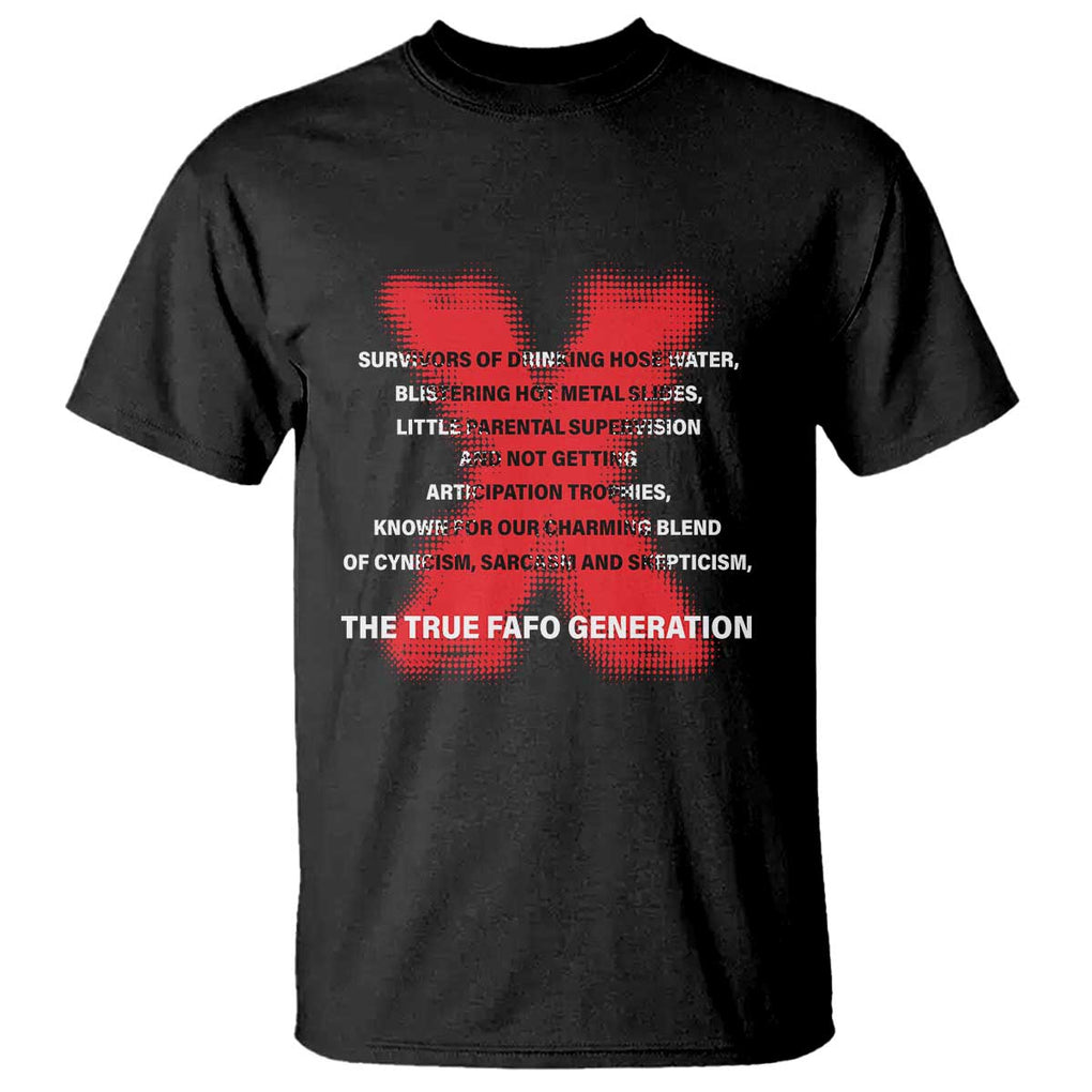 Gen X T Shirt The True Fafo Generation TS09 Black Print Your Wear