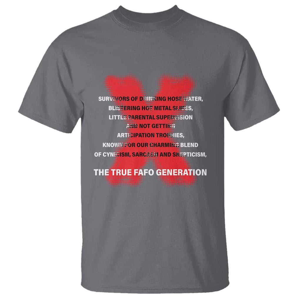 Gen X T Shirt The True Fafo Generation TS09 Charcoal Print Your Wear