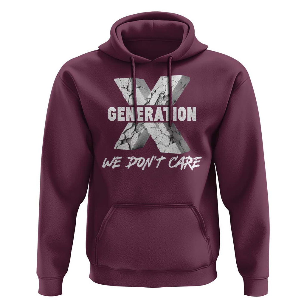 Funny Gen X We Don't Care Hoodie TS09 Maroon Print Your Wear