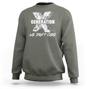 Funny Gen X We Don't Care Sweatshirt TS09 Military Green Print Your Wear