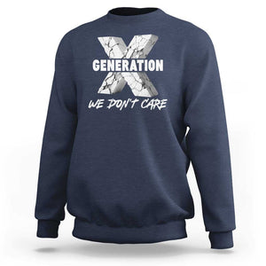 Funny Gen X We Don't Care Sweatshirt TS09 Navy Print Your Wear