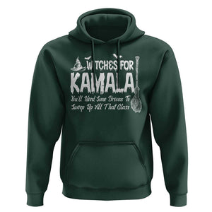 Funny Witches For Kamala Hoodie You'll Need Some Brooms To Sweep Up All That Glass TS09 Dark Forest Green Print Your Wear