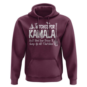 Funny Witches For Kamala Hoodie You'll Need Some Brooms To Sweep Up All That Glass TS09 Maroon Print Your Wear