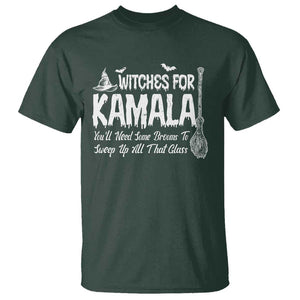 Funny Witches For Kamala T Shirt You'll Need Some Brooms To Sweep Up All That Glass TS09 Dark Forest Green Print Your Wear