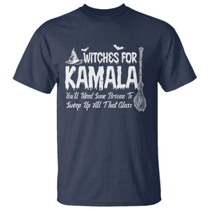 Funny Witches For Kamala T Shirt You'll Need Some Brooms To Sweep Up All That Glass TS09 Navy Print Your Wear