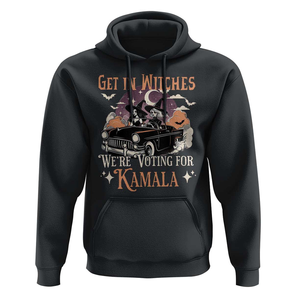 Funny Halloween Witch For Harris Hoodie Get In Witches We're Voting For Kamala TS09 Black Print Your Wear