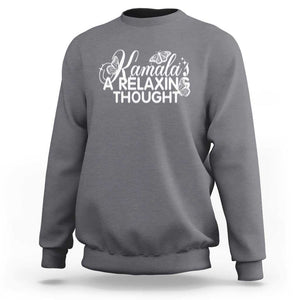 Harris 2024 Sweatshirt Kamala Is A Relaxing Thought Buterfly TS09 Charcoal Print Your Wear