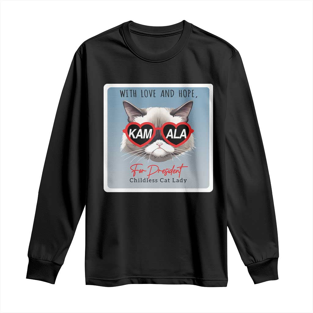 Kamala For President 2024 Long Sleeve Shirt With Love And Hope Cool Cat TS09 Black Print Your Wear