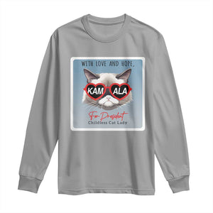 Kamala For President 2024 Long Sleeve Shirt With Love And Hope Cool Cat TS09 Sport Gray Print Your Wear