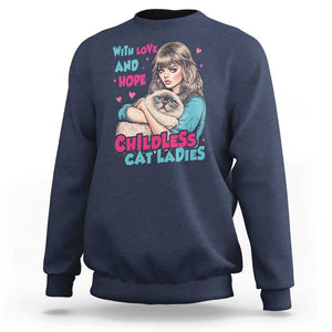 Childless Cat Ladies Sweatshirt With Love And Hope Cute Cat TS09 Navy Print Your Wear