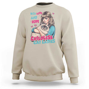 Childless Cat Ladies Sweatshirt With Love And Hope Cute Cat TS09 Sand Print Your Wear