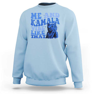 Harris 2024 Sweatshirt Me And Kamala Vibe Like That TS09 Light Blue Print Your Wear