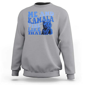 Harris 2024 Sweatshirt Me And Kamala Vibe Like That TS09 Sport Gray Print Your Wear