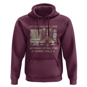 Veteran Voting For Harris Walz Hoodie I Am A Veteran Not A Sucker Or A Loser TS09 Maroon Print Your Wear