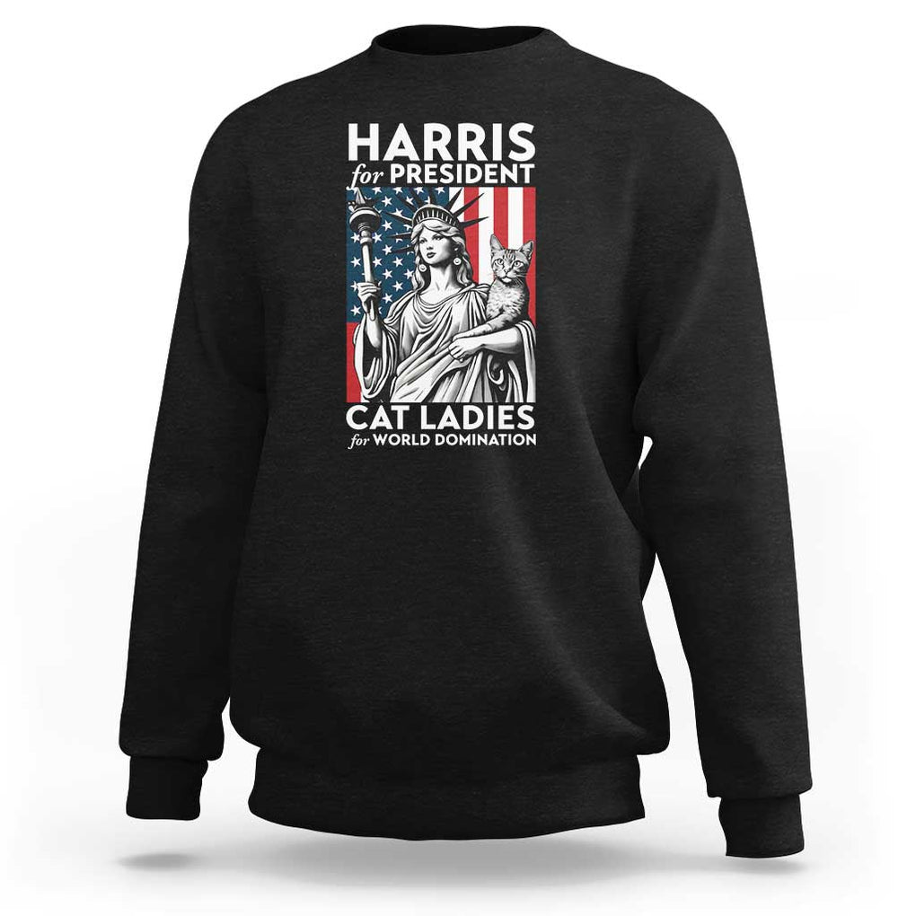 Kamala 2024 Sweatshirt Harris For President Cat Ladies For World Domination TS09 Black Print Your Wear