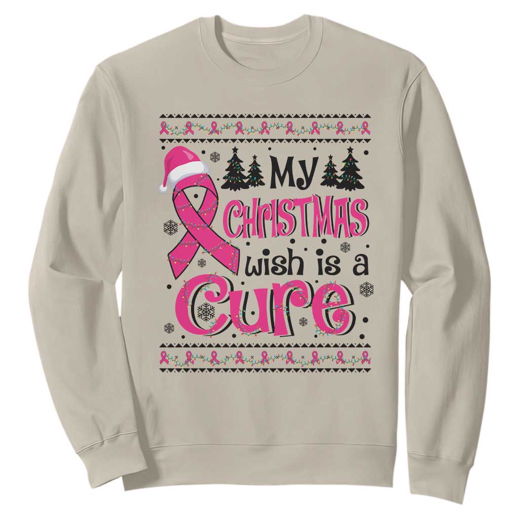 My Christmas Wish Is A Cure Breast Cancer Sweatshirt TS09 Sand Print Your Wear