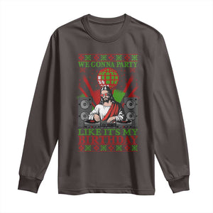 Funny Christmas Party DJ Jesus Long Sleeve Shirt We Gonna Party Like It's My Birthday TS09 Dark Chocolate Print Your Wear