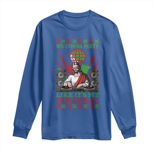 Funny Christmas Party DJ Jesus Long Sleeve Shirt We Gonna Party Like It's My Birthday TS09 Royal Blue Print Your Wear