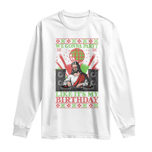 Funny Christmas Party DJ Jesus Long Sleeve Shirt We Gonna Party Like It's My Birthday TS09 White Print Your Wear