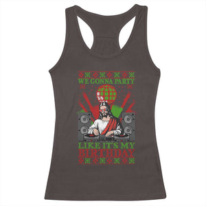 Funny Christmas Party DJ Jesus Racerback Tank Top We Gonna Party Like It's My Birthday TS09 Dark Chocolate Print Your Wear