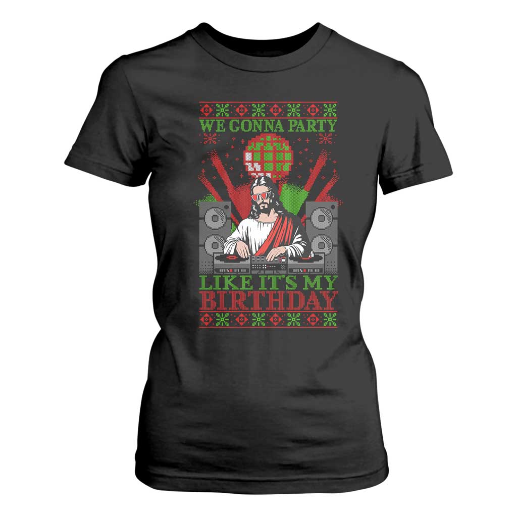 Funny Christmas Party DJ Jesus T Shirt For Women We Gonna Party Like It's My Birthday TS09 Black Print Your Wear