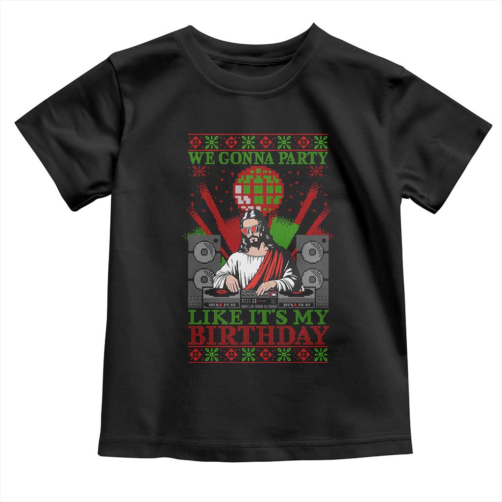 Funny Christmas Party DJ Jesus Toddler T Shirt We Gonna Party Like It's My Birthday TS09 Black Print Your Wear