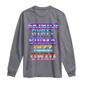 Skibidi Gyatt Sigma Rizz Ohio Long Sleeve Shirt TS09 Charcoal Print Your Wear