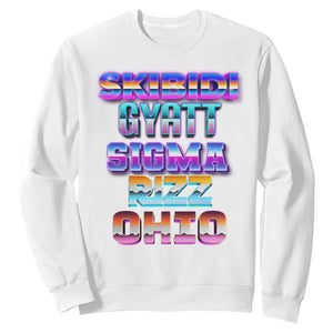 Skibidi Gyatt Sigma Rizz Ohio Sweatshirt TS09 White Print Your Wear