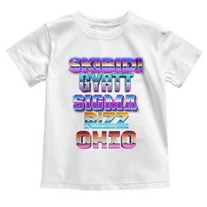 Skibidi Gyatt Sigma Rizz Ohio Toddler T Shirt TS09 White Print Your Wear