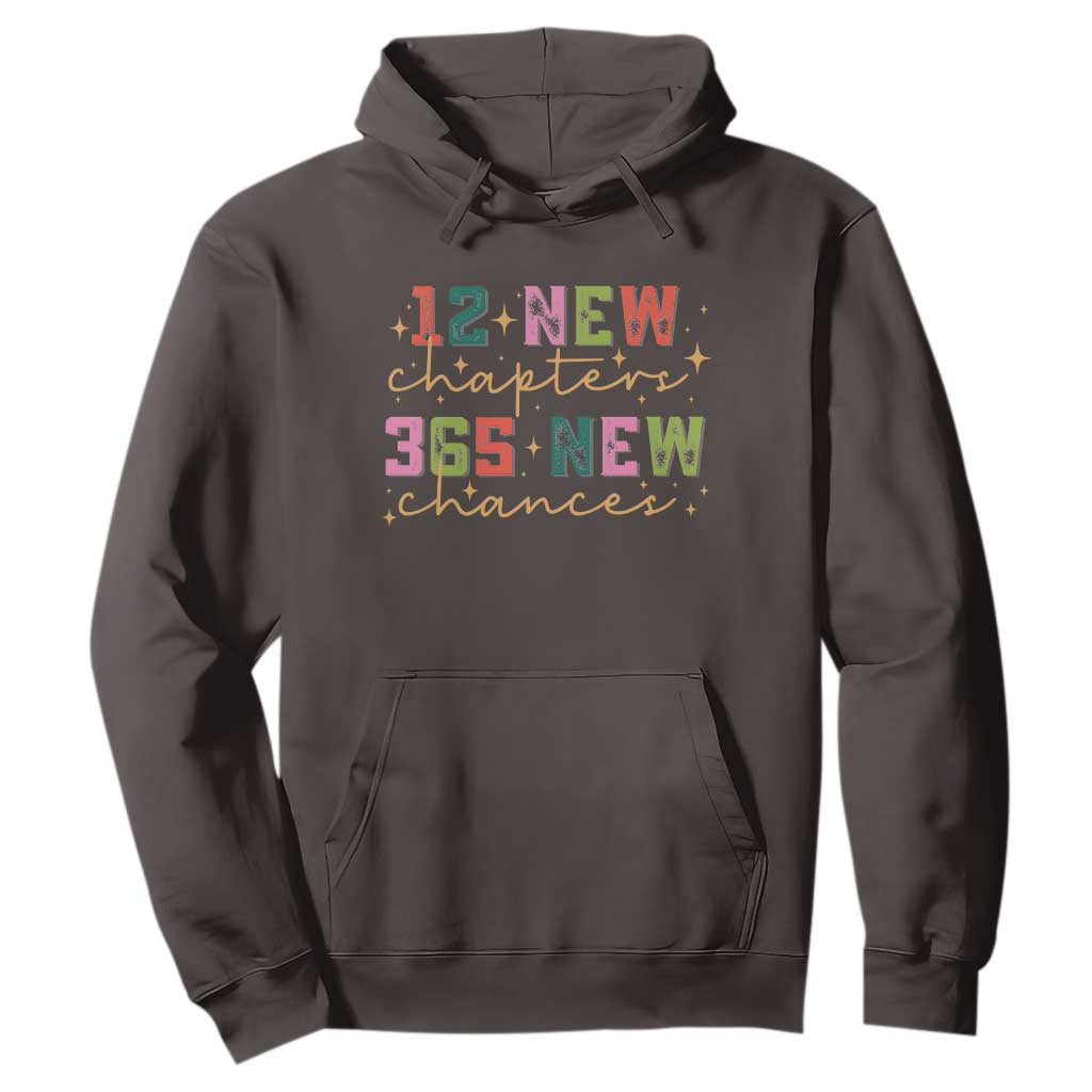 Happy New Year Hoodie 12 New Chapters 365 New Chances TS09 Dark Chocolate Print Your Wear