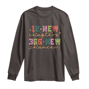 Happy New Year Long Sleeve Shirt 12 New Chapters 365 New Chances TS09 Dark Chocolate Print Your Wear