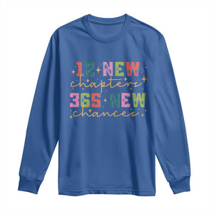 Happy New Year Long Sleeve Shirt 12 New Chapters 365 New Chances TS09 Royal Blue Print Your Wear