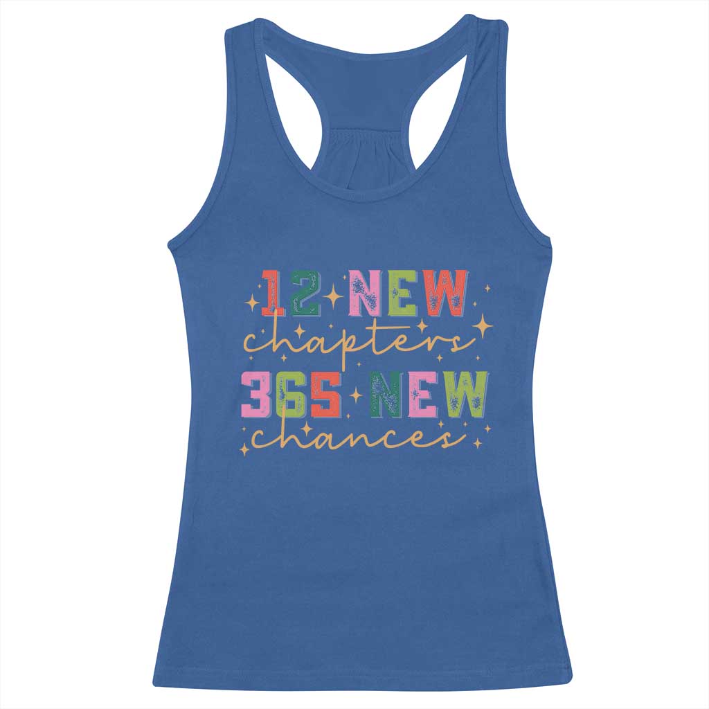 Happy New Year Racerback Tank Top 12 New Chapters 365 New Chances TS09 Royal Blue Print Your Wear