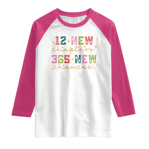 Happy New Year Raglan Shirt 12 New Chapters 365 New Chances TS09 White Heliconia Print Your Wear