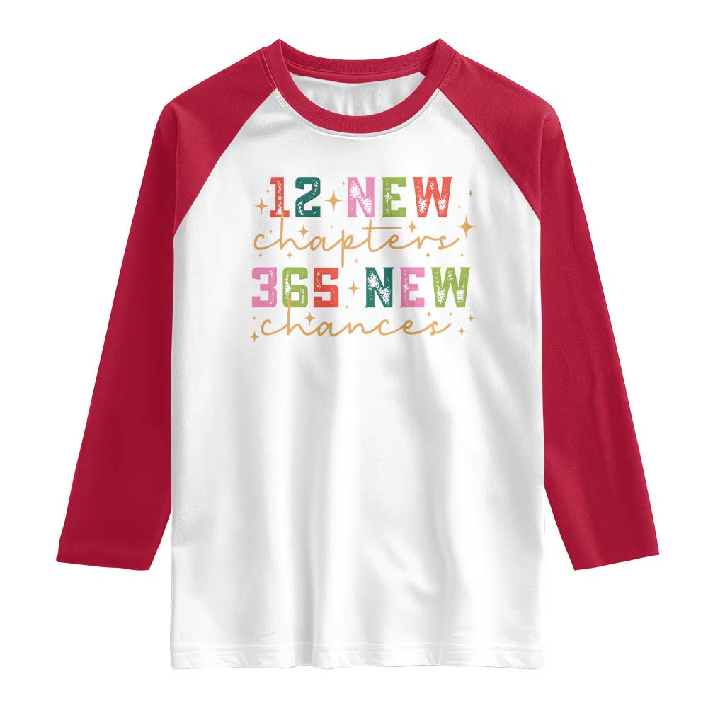 Happy New Year Raglan Shirt 12 New Chapters 365 New Chances TS09 White Red Print Your Wear