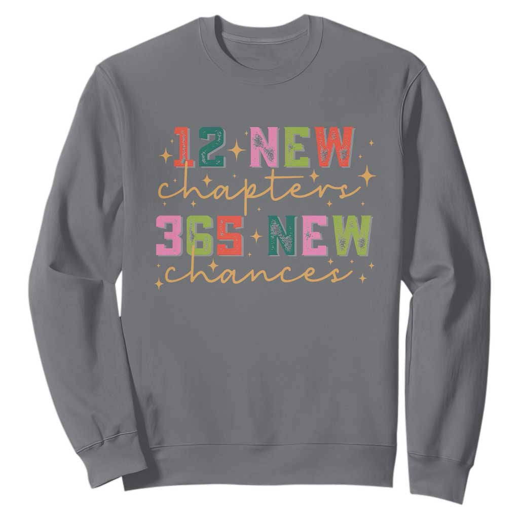 Happy New Year Sweatshirt 12 New Chapters 365 New Chances TS09 Charcoal Print Your Wear
