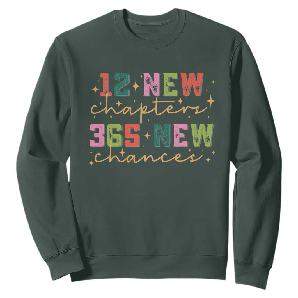 Happy New Year Sweatshirt 12 New Chapters 365 New Chances TS09 Dark Forest Green Print Your Wear