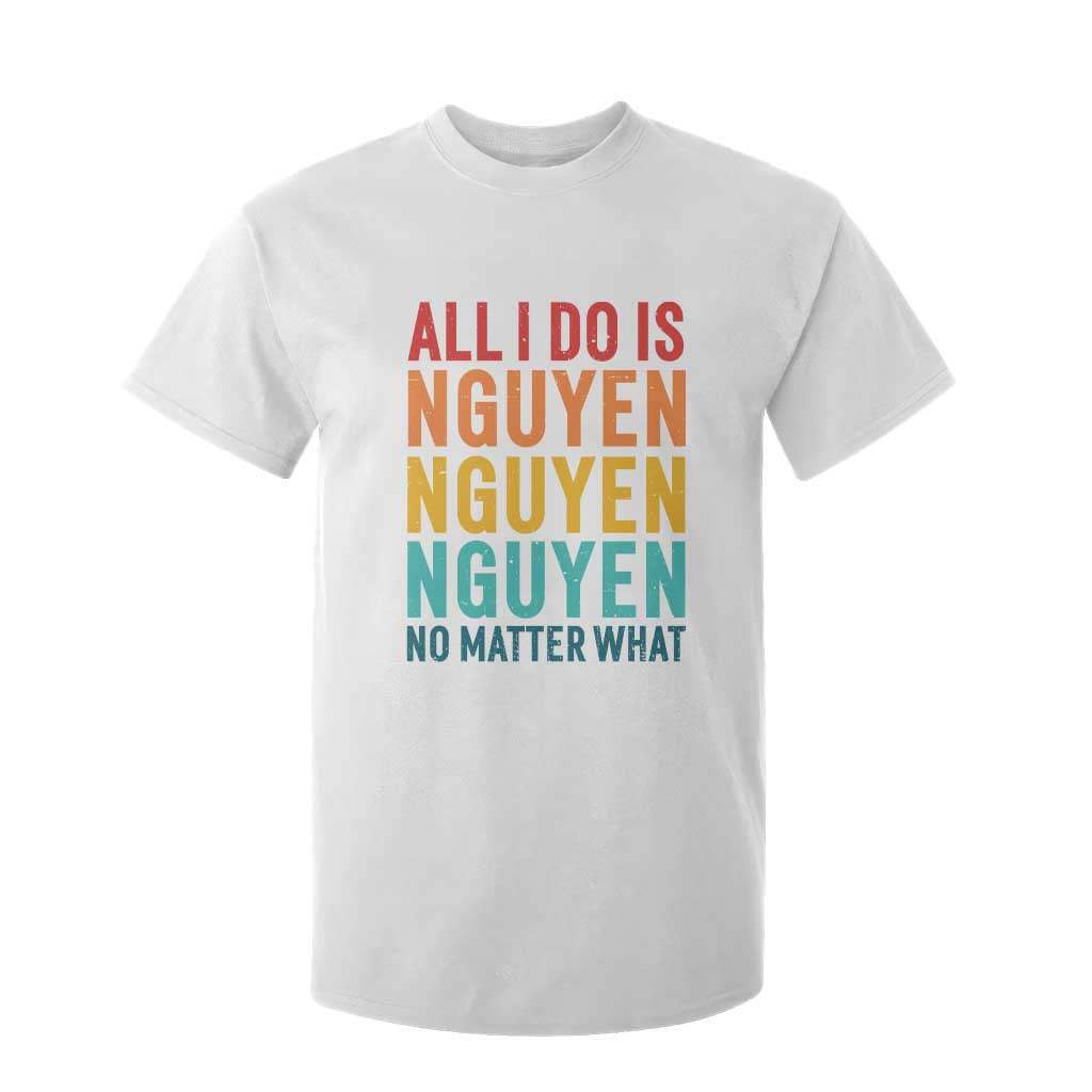 Vietnamese Pride T Shirt For Kid All I Do Is Nguyen No Matter What TS09 White Print Your Wear