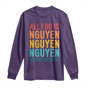 Vietnamese Pride Long Sleeve Shirt All I Do Is Nguyen No Matter What TS09 Purple Print Your Wear