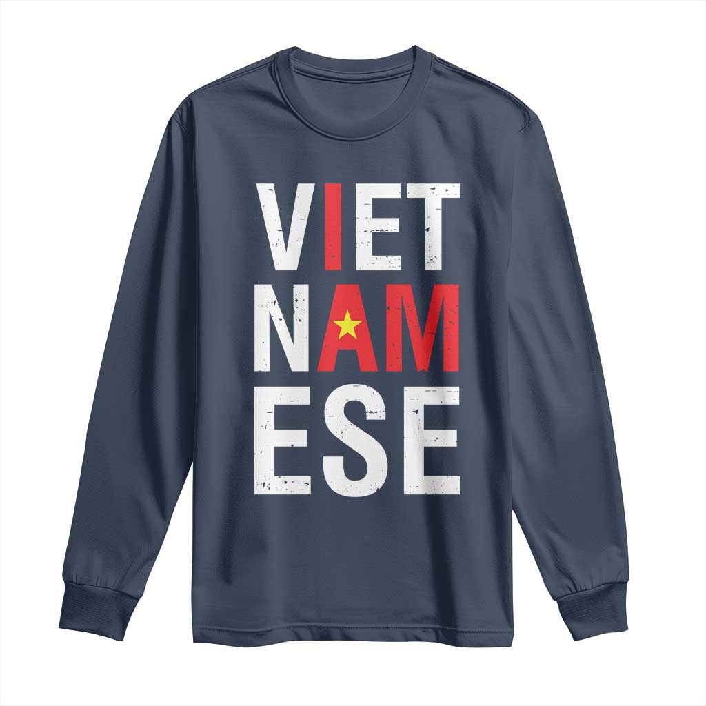 I Am Vietnamese Long Sleeve Shirt Viet Nam Flag Pride TS09 Navy Print Your Wear