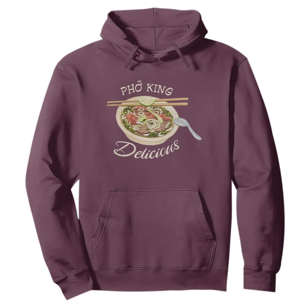 Vietnamese Food Lover Hoodie Pho King Delicious TS09 Maroon Print Your Wear