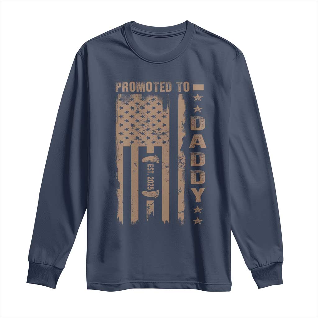 New Dad 2025 Long Sleeve Shirt Promoted To Daddy Est 2025 TS09 Navy Print Your Wear