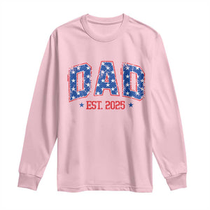 Dad Est 2025 Long Sleeve Shirt Patriotic America Flag New Father TS09 Light Pink Print Your Wear