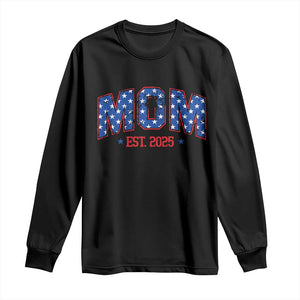 Mom Est 2025 Long Sleeve Shirt Patriotic America Flag New Mother TS09 Black Print Your Wear