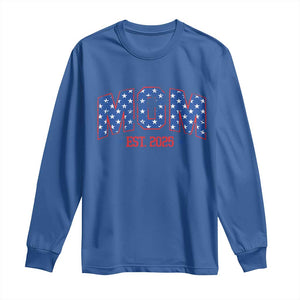 Mom Est 2025 Long Sleeve Shirt Patriotic America Flag New Mother TS09 Royal Blue Print Your Wear