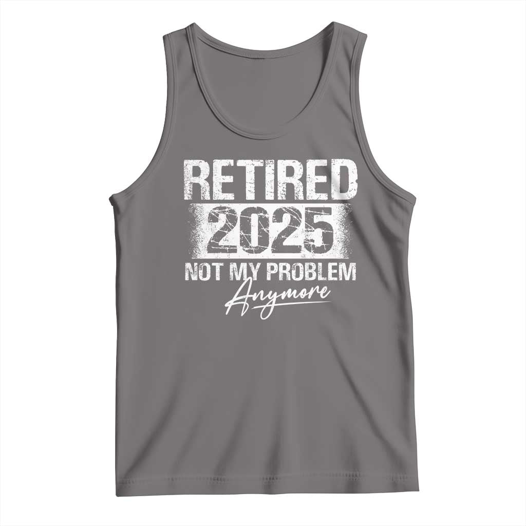 Retirement 2025 Tank Top Retired Not My Problem Anymore TS09 Deep Heather Print Your Wear